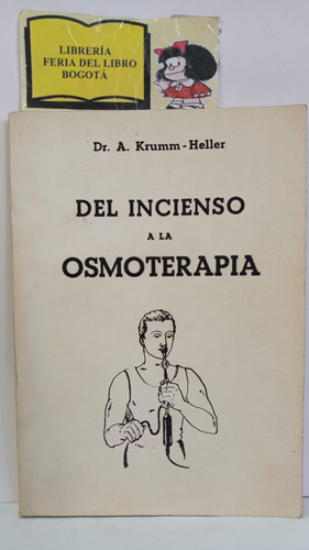 Del Incienso A La Osmoterapia -  Krumm Heller - Esoterico