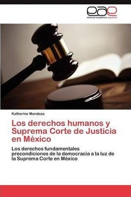 Los Derechos Humanos Y Suprema Corte De Justicia En Mexic...