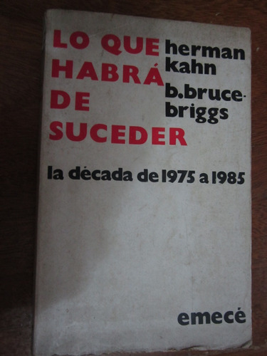 Lo Que Habra De Suceder - Herman Kahn/b.bruce-briggs