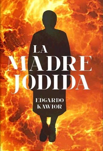 Libro Madre Jodida, La - Kawior, Edgardo