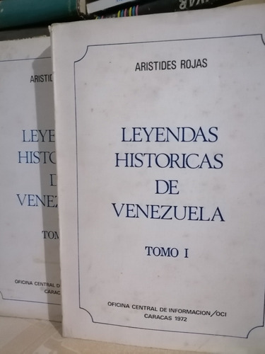 Leyendas Históricas De Venezuela, Arístides Rojas 