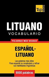 Vocabulario Espa Ol-lituano - 9000 Palabras M S Usadas, De Andrey Taranov. Editorial T P Books, Tapa Blanda En Español
