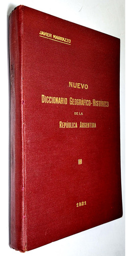 Marrazzo. Nuevo Dicc. Geográfico Histórico De Argentina 1921 (Usado)