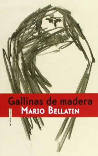 Gallinas De Madera - Mario Bellatin