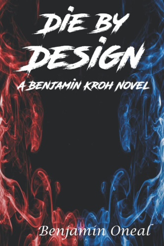 Libro:  Die By (the Benjamin Kroh Series)