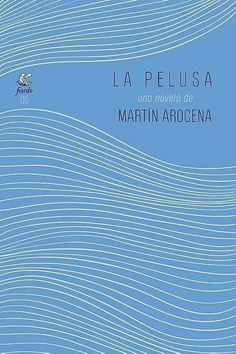 La Pelusa - Martín Arocena