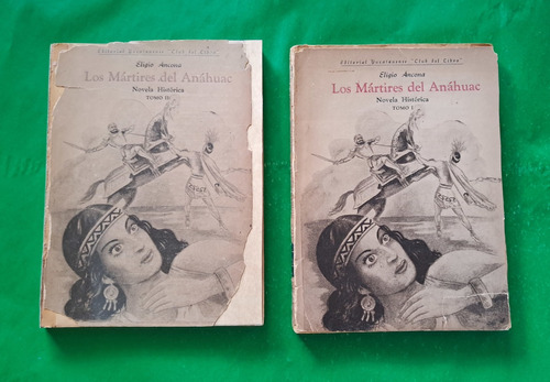 Los Mártires Del Anáhuac Novela Histórica Tomos I Y Ii 