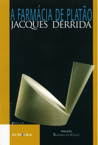 A Farmácia de Platão, de Derrida, Jacques. Série Biblioteca Pólen Editora Iluminuras Ltda., capa mole em português, 2020