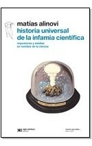 Historia Universal De La Infamia Cientif - Alinovi Matias (