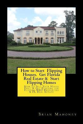 Libro How To Start Flipping Houses. Get Florida Real Esta...