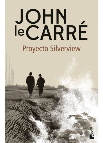 Proyecto Silverview, Libro,  John Le Carré, Booket