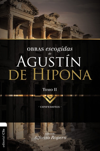 Obras Escogidas Agustín De Hipona: Tomo 2 ( Alfonso Ropero )