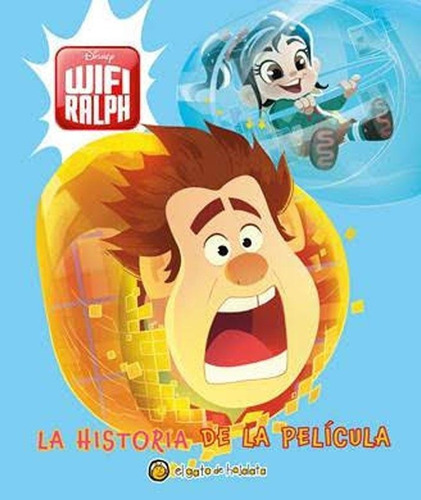 Wifi Ralph - La Historia De La Pelicula Disney El Gato De Ho
