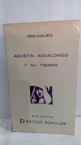 Agustin Agualongo Y Su Tiempo 