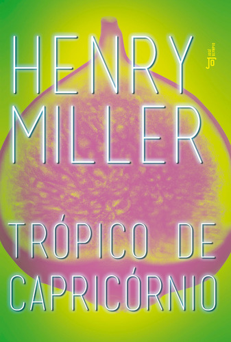 Trópico de capricórnio, de Miller, Henry. Editora José Olympio Ltda., capa mole em português, 2017