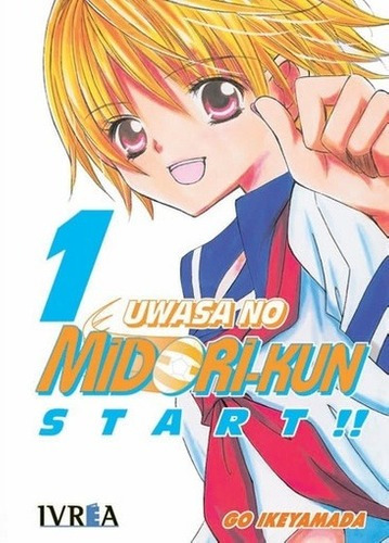 Uwasa No Midori-kun 01 Start (los Rumores Sobre Mido, de GO IKEYAMADA. Editorial IVREA ESPAÑA en español