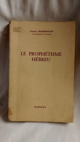 Le Prophetisme Hebreu  Claude Tresmontant  1982  Frances