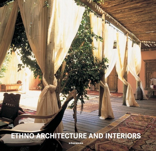 Ethno architecture e interiors, de Simone K. Scheleifer. Editora Paisagem Distribuidora de Livros Ltda., capa dura em inglés/francés/alemán/español, 2018