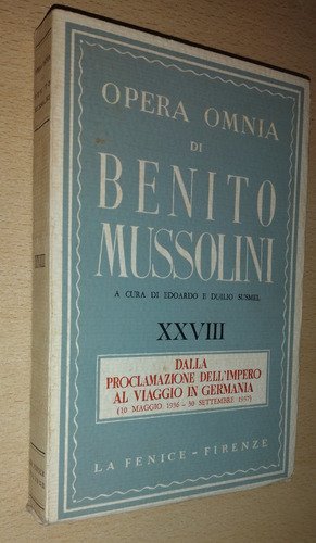 Opera Omnia Di Benito Mussolini N°28 La Fenice Firenze 1959