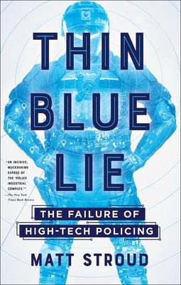 Libro Thin Blue Lie : The Failure Of High-tech Policing -...