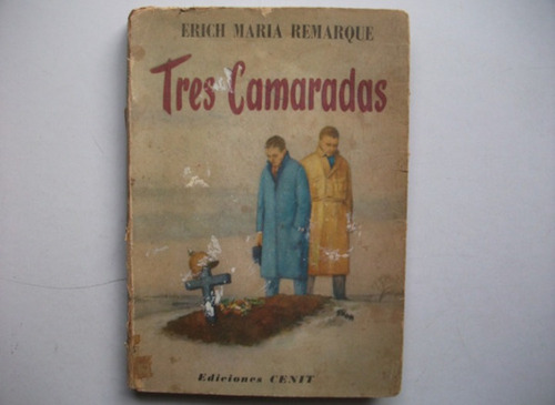 Tres Camaradas - Erich María Remarque - Ediciones Cenit