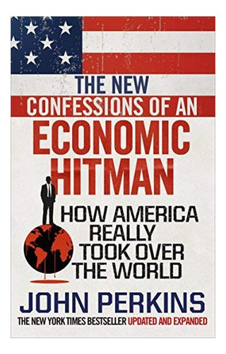 The New Confessions Of An Economic Hit Man - How Ameri. Eb01