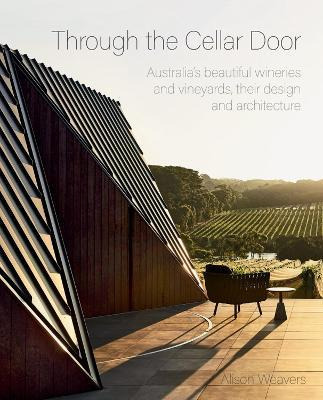 Libro Through The Cellar Door : Australia's Beautiful Win...
