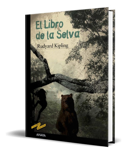 El Libro De La Selva, De Gloria Jarne. Editorial Anaya, Tapa Blanda En Español, 2011