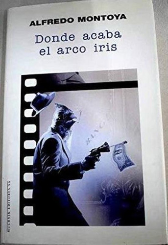 Donde Acaba El Arco Iris  Td, De Montoya, Alfredo. Editorial Aleph, Tapa Tapa Blanda En Español