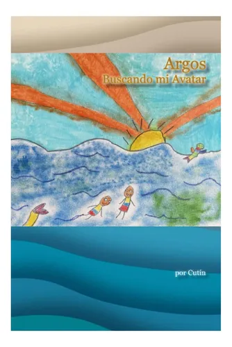 Libro: Argos: Buscando Mi Avatar (spanish Edition)