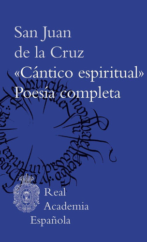 Libro:  Cantico Espiritual  Y Poesia Completa. San Juan De L