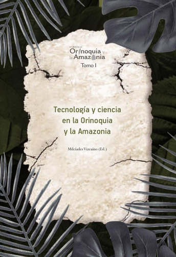 Tecnología Y Ciencia En La Orinoquia Y La Amazonía - Orin...