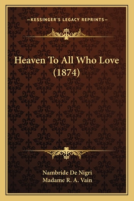 Libro Heaven To All Who Love (1874) - De Nigri, Nambride