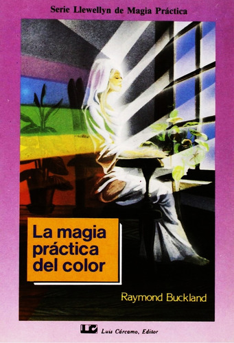 La Magia Practica Del Color - Raymond Buckland Libro + Envio