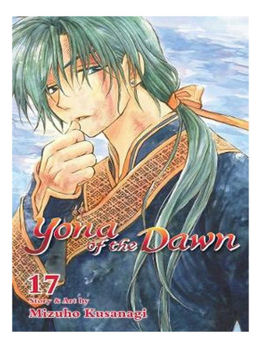 Yona Of The Dawn, Vol. 17 - Yona Of The Dawn 17 (paper. Ew07