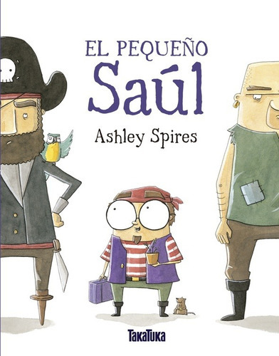 Peque¥o Saul, El, De Ashley Spires. Editorial Takatuka En Español