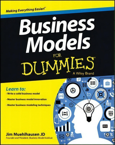 Business Models For Dummies, De Jim Muehlhausen. Editorial John Wiley Sons Inc, Tapa Blanda En Inglés