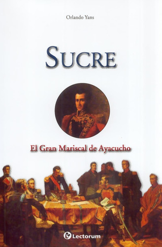 Libro Sucre. El Gran Mariscal De Ayacucho Lku