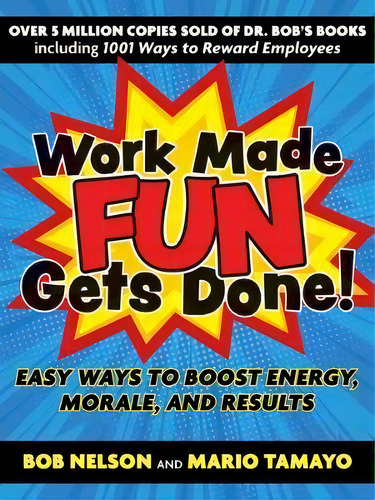 Work Made Fun Gets Done! : Easy Ways To Boost Energy, Morale, And Results, De Bob Nelson., Vol. 1. Editorial Berrett-koehler Publishers, Tapa Blanda En Inglés