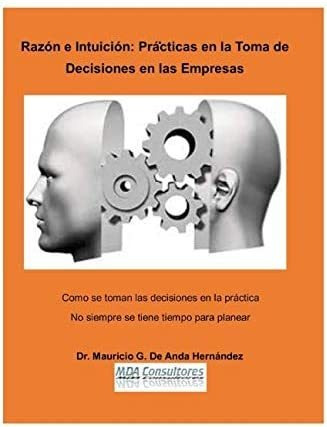 Libro: Razón E Intuición: Prácticas En La Toma De Decisiones