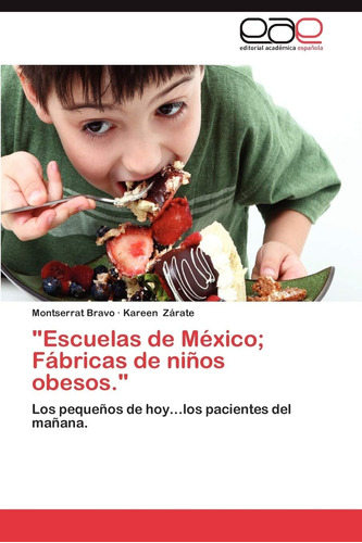 Libro:  Escuelas De México; Fábricas De Niños Obesos. : Los 