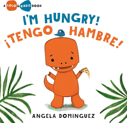Libro: Iøm Hungry! ¡tengo Hambre! (spanish Bilingual)