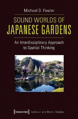 Libro Sound Worlds Of Japanese Gardens - Michael D. Fowler