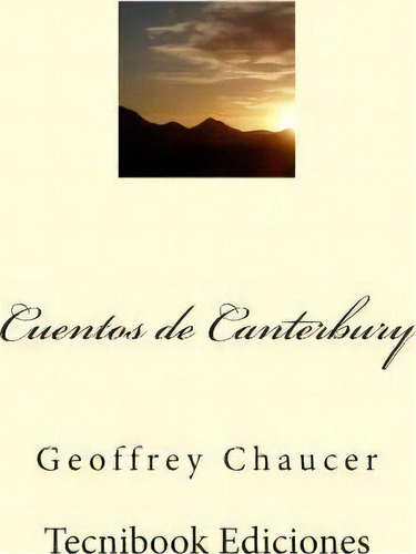 Cuentos De Canterbury, De Geoffrey Chaucer. Editorial Createspace Independent Publishing Platform, Tapa Blanda En Español