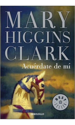 Acuãâ©rdate De Mãâ, De Higgins Clark, Mary. Editorial Debolsillo, Tapa Blanda En Español