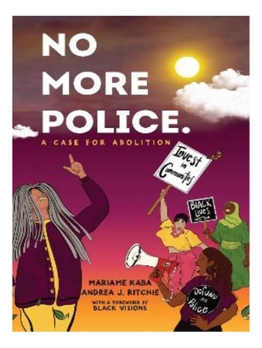 No More Police - Mariame Kaba, Andrea Ritchie. Eb19