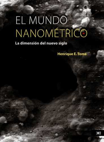 Libro Mundo Nanométrico. La Dimensión Del Nuevo Siglo, El