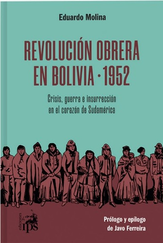 Revolución Obrera En Bolivia - 1952 - Molina, Eduardo