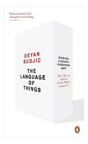 The Language Of Things - Deyan Sudjic. Ebs