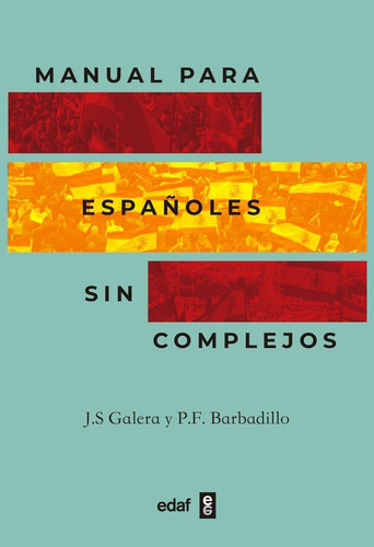 Libro: Manual Para Españoles Sin Complejos. Sanchez Galera, 